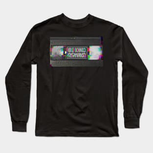 Be Kind Rewind VHS Long Sleeve T-Shirt